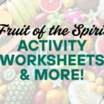 fruit of the spirit activity worksheets and more with fruit in the background