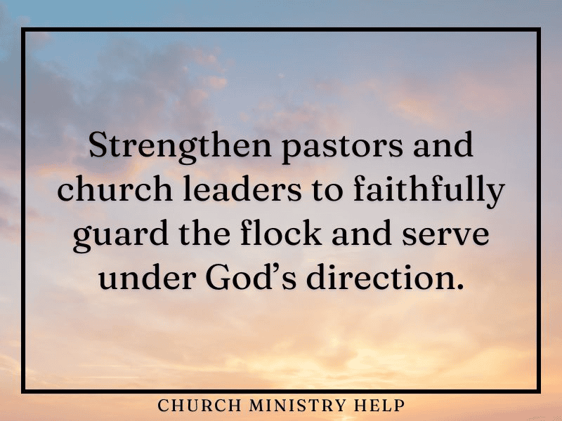 strengthen our church leaders prayer request - prayer points to pray for your pastor